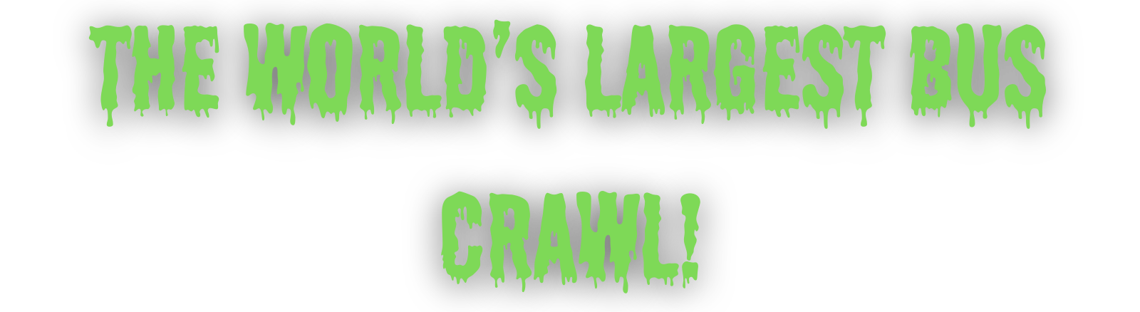 THE WORLDS LARGEST BUS CRAWL - halloween howler